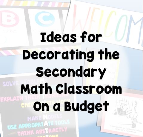 Decorating The Secondary Math Classroom Math In The Middle